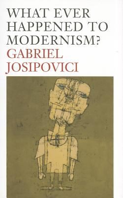 What Ever Happened to Modernism? cover