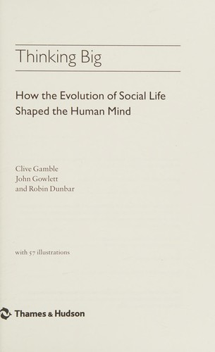 Thinking Big: How the Evolution of Social Life Shaped the Human Mind cover
