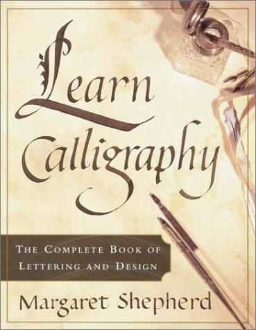 Learn Calligraphy: The Complete Book of Lettering and Design cover