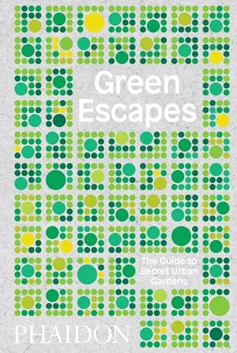 Green Escapes: The Guide to Secret Urban Gardens cover