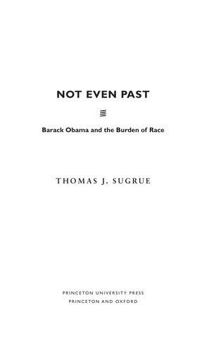 Not Even Past: Barack Obama and the Burden of Race cover