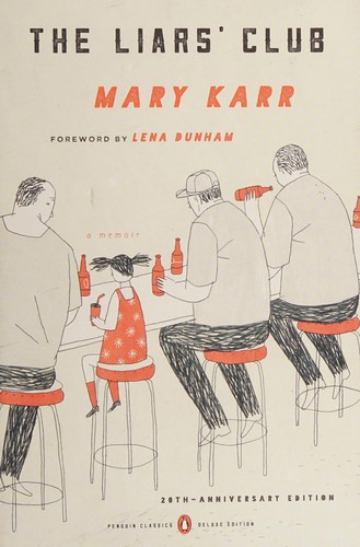 The Liars' Club: A Memoir (Penguin Classics Deluxe Edition) cover