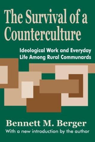 The Survival of a Counterculture: Ideological Work and Everyday Life among Rural Communards cover
