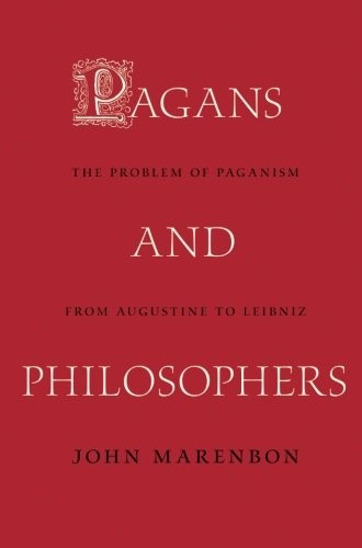 Pagans and Philosophers: The Problem of Paganism from Augustine to Leibniz cover
