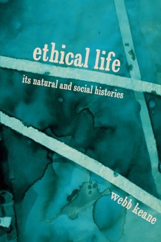 Ethical Life: Its Natural and Social Histories cover