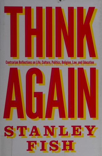 Think Again: Contrarian Reflections on Life, Culture, Politics, Religion, Law, and Education cover