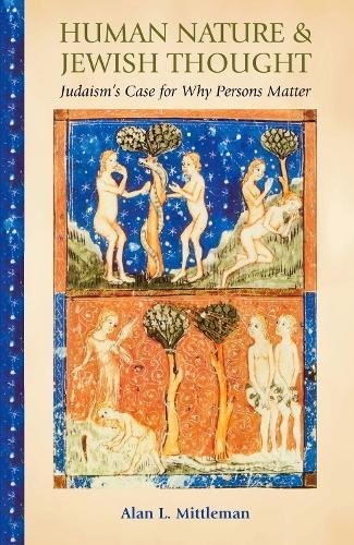 Human Nature & Jewish Thought: Judaism's Case for Why Persons Matter cover