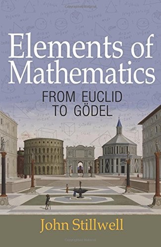 Elements of Mathematics: From Euclid to Gödel cover