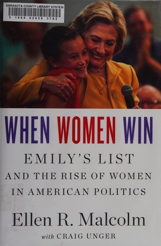 When Women Win: Emily's List and the Rise of Women in American Politics cover