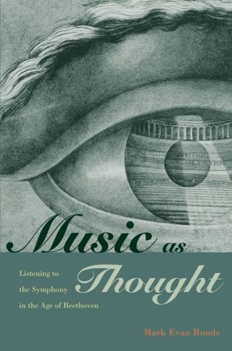 Music as Thought: Listening to the Symphony in the Age of Beethoven cover
