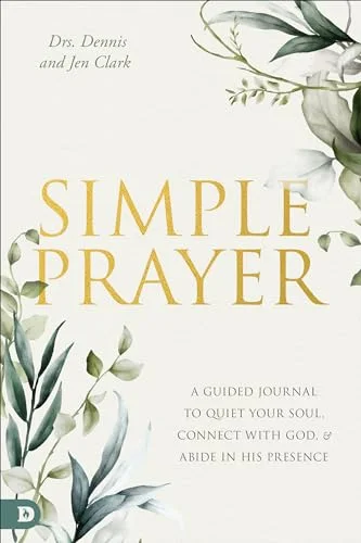 Simple Prayer: A Guided Journal to Quiet Your Soul, Connect with God, and Abide in His Presence cover