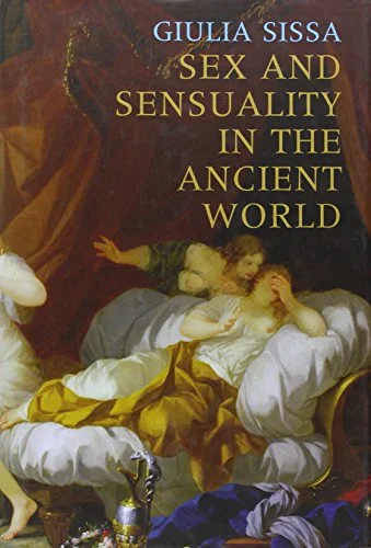Sex and Sensuality in the Ancient World cover