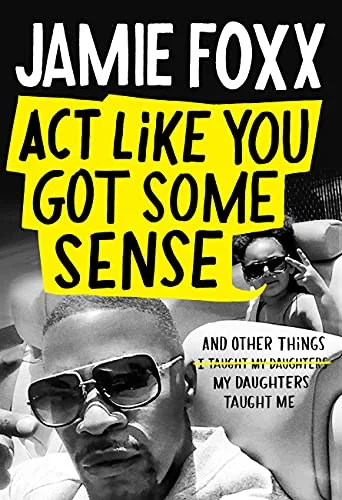 Act Like You Got Some Sense // And Other Things My Daughters Taught Me cover