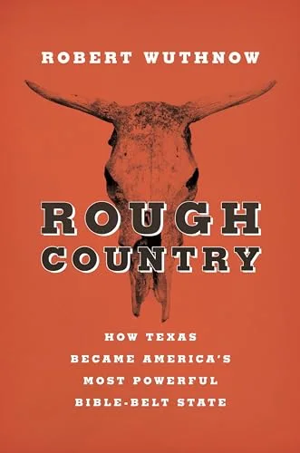 Rough Country: How Texas Became America's Most Powerful Bible-Belt State cover