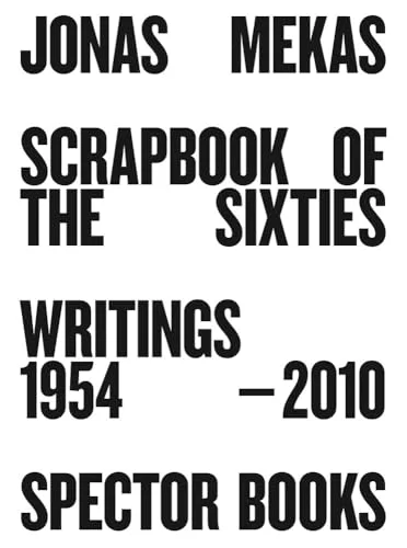 Jonas Mekas: Scrapbook of the Sixties cover