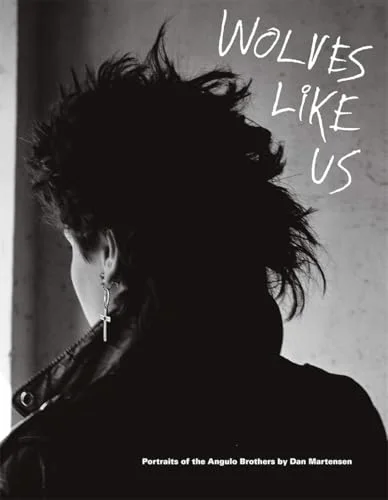 Wolves Like Us: Portraits of the Angulo Brothers | Collector's Edition cover