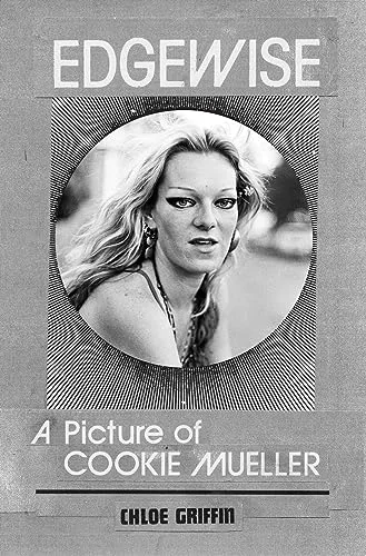 Edgewise: A Picture of Cookie Mueller cover