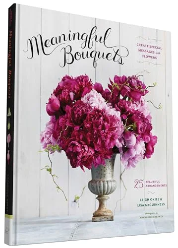 Meaningful Bouquets: Create Special Messages with Flowers - 25 Beautiful Arrangements cover
