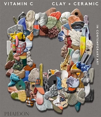 Vitamin C: Clay and Ceramic in Contemporary Art cover