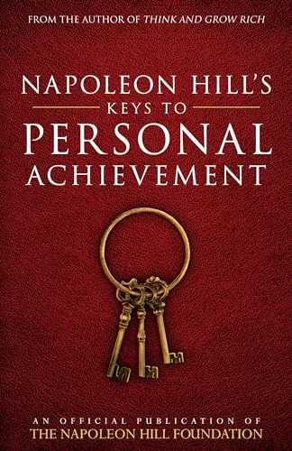 Napoleon Hill's Keys to Personal Achievement: An Official Publication of The Napoleon Hill Foundation® cover