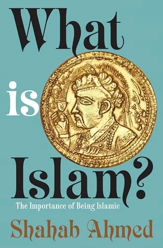 What Is Islam? The Importance of Being Islamic cover