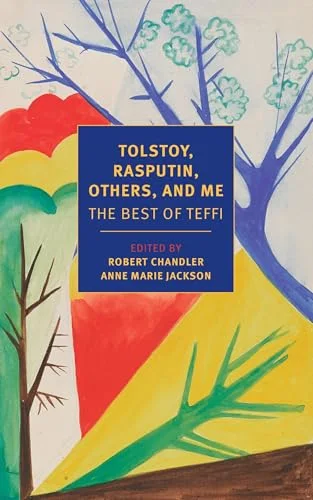 Tolstoy, Rasputin, Others, and Me: The Best of Teffi cover