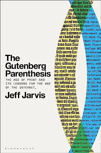 The Gutenberg Parenthesis: The Age of Print and Its Lessons for The Age of the Internet cover