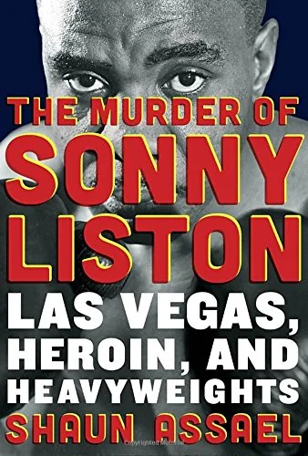 Murder of Sonny Liston: Las Vegas, Heroin, and Heavyweights cover
