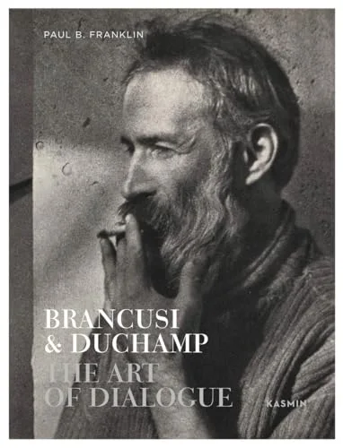 Brancusi & Duchamp: The Art of Dialogue cover