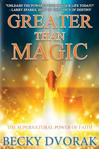 Greater than Magic: The Supernatural Power of Faith cover