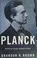 Planck: Driven by Vision, Broken by War cover