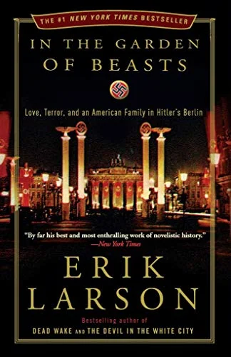In the Garden of Beasts: Love, Terror, and an American Family in Hitler's Berlin cover