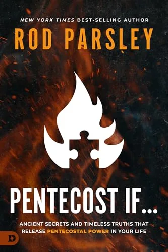 Pentecost If.: Ancient Secrets and Timeless Truths to Release Pentecostal Power In Your Life cover