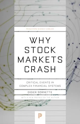 Why Stock Markets Crash: Critical Events in Complex Financial Systems cover