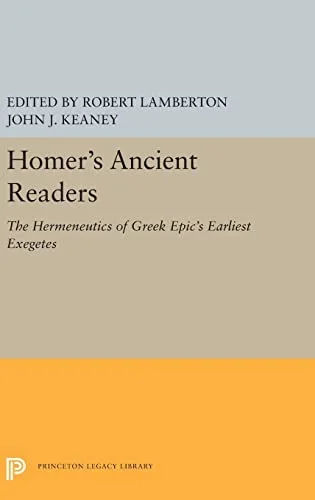 Homer's Ancient Readers: The Hermeneutics of Greek Epic's Earliest Exegetes cover