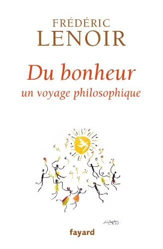 Du Bonheur: Un Voyage Philosophique cover