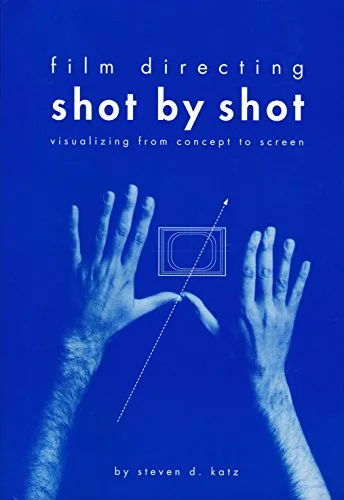 Film Directing Shot by Shot: Visualizing from Concept to Screen cover
