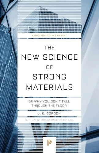 The New Science of Strong Materials: Or Why You Don't Fall through the Floor cover