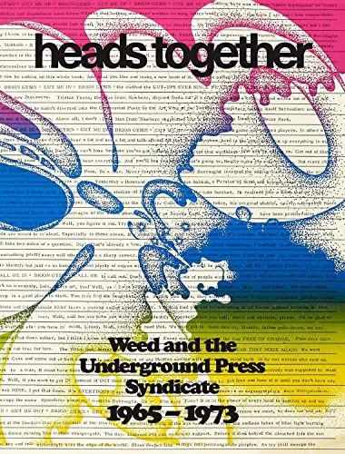 Heads Together: Weed and the Underground Press Syndicate, 1965-1973 cover