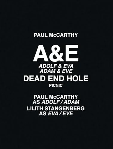 Paul McCarthy: A&E, Dead End Hole, Picnic cover