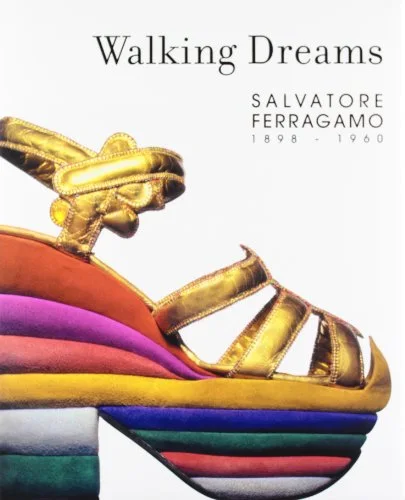 Walking Dreams: Salvatore Ferragamo, 1898-1960 cover