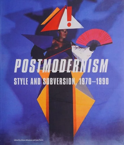 Postmodernism: Style and Subversion 1970-1990 cover