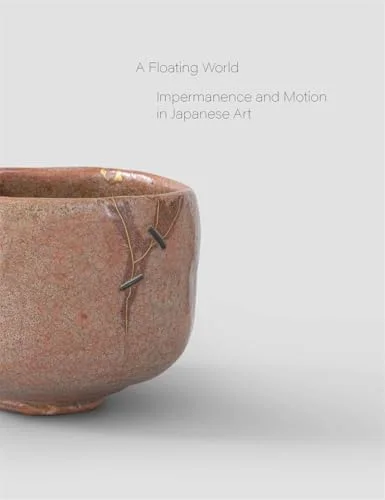A Floating World: Movement and Impermanence in Japanese Art cover