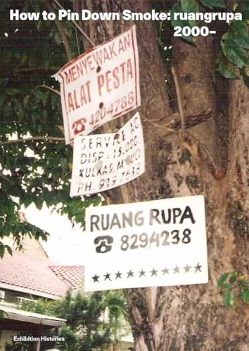 How to Pin Down Smoke: Ruangrupa Since 2000 cover