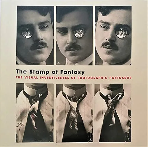 The Stamp of Fantasy: The Visual Inventiveness of Photographic Postcards cover